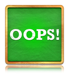 Oops! green chalkboard square button