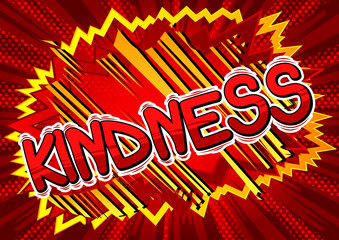 Kindness - Vector illustrated comic book style phrase.