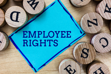 Word writing text Employee Rights. Business concept for All employees have basic rights in their...