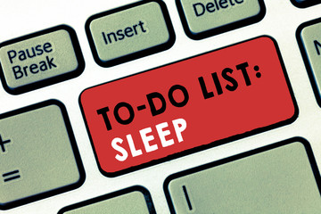 Conceptual hand writing showing To Do List Sleep. Business photo text Things to be done Priority object is to take a rest.
