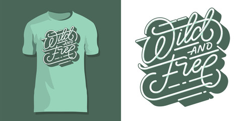 Wild and free - Hand drawn inspirational quote. Vector isolated typography design element. Brush lettering quote. Good for posters, t-shirt prints, cards, banners.