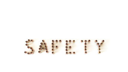 the word 'safety' spelled out with 9 millimeter bullets isolated on white