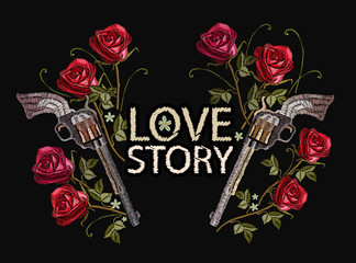 Embroidery roses and guns, slogan love. Fashionable embroidery template vector for ladies, woman t shirt design