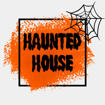 Halloween 'Haunted house' sign text over brush paint abstract background vector illustration. Halloween poster, invitation or banner.