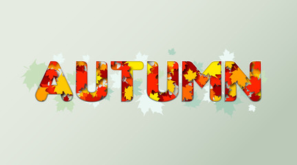 Autumn design. Word of autumn from colorful maple leaves. Beautiful fall poster with red, orange and yellow foliage.