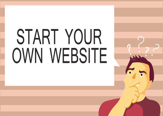Text sign showing Start Your Own Website. Conceptual photo serve as Extension of a Business Card a Personal Site.