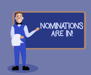 Word writing text Nominations Are In. Business concept for Formally Choosing someone Official Candidate for an Award.