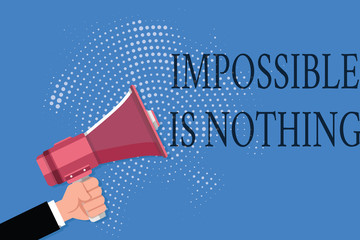 Word writing text Impossible Is Nothing. Business concept for Anything is Possible Believe the Realm of Possibility.