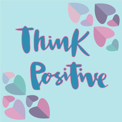 Vector illustration of think positive for logotype, flyer, banner, greeting card.