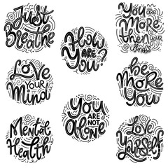Motivational and Inspirational quotes sets for Mental Health Day. Just breathe, how are you, you are more then your illness, love your mind, you are not alone, be more you, love yourself.