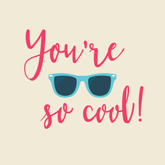 You're so Cool - vector illustration