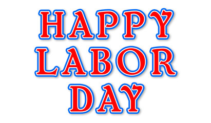 HAPPY LABOR DAY - elegant red text written on white background