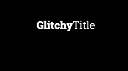 Glitchy Title