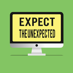 Word writing text Expect The Unexpected. Business concept for Anything can Happen Consider all Possible Events.