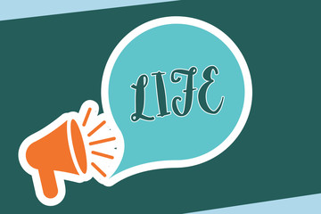 Word writing text Life. Business concept for The existence of an individual human being and animal Vitality.