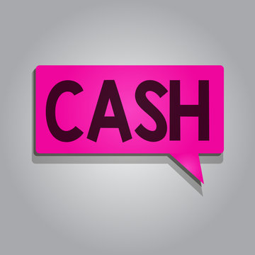 Text sign showing Cash. Conceptual photo Money in any form especially that which is immediately available Coins.