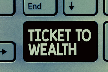 Handwriting text writing Ticket To Wealth. Concept meaning Wheel of fortune Passage to Successful and brighter future.