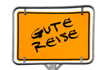 Gute Reise Schild Wegweiser