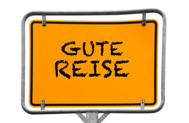 Gute Reise Schild Wegweiser