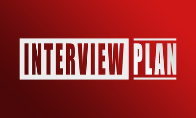 Interview Plan - neat white text written on red background