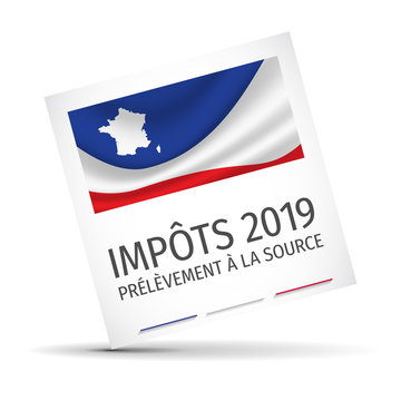 Janvier 2019 - Prélèvement à La Source. Impôts