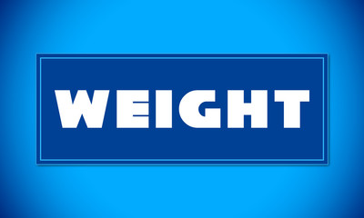 Weight - clear white text written on blue card on blue background