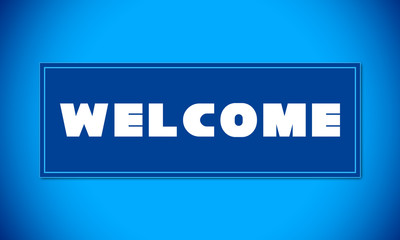 Welcome - clear white text written on blue card on blue background