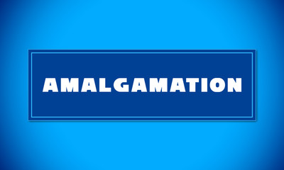 Amalgamation - clear white text written on blue card on blue background