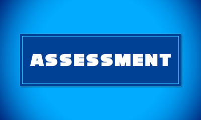 Assessment - clear white text written on blue card on blue background