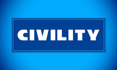 Civility - clear white text written on blue card on blue background