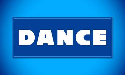 Fototapeta premium Dance - clear white text written on blue card on blue background