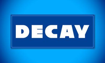 Decay - clear white text written on blue card on blue background