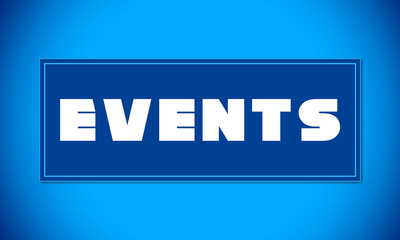 Events - clear white text written on blue card on blue background