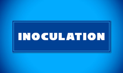 Inoculation - clear white text written on blue card on blue background