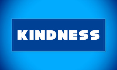 Kindness - clear white text written on blue card on blue background