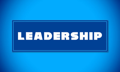 Leadership - clear white text written on blue card on blue background