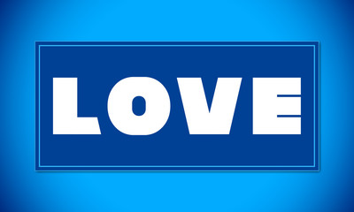 Love - clear white text written on blue card on blue background