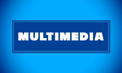 Multimedia - clear white text written on blue card on blue background