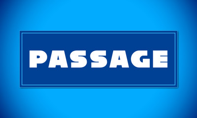 Fototapeta premium Passage - clear white text written on blue card on blue background