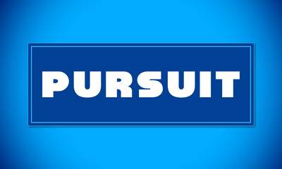 Pursuit - clear white text written on blue card on blue background