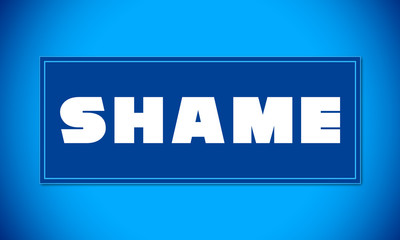 Shame - clear white text written on blue card on blue background