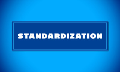 Standardization - clear white text written on blue card on blue background
