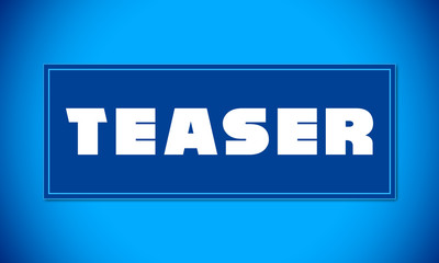 Fototapeta premium Teaser - clear white text written on blue card on blue background