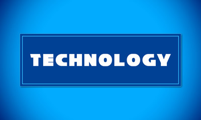 Technology - clear white text written on blue card on blue background
