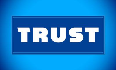 Trust - clear white text written on blue card on blue background