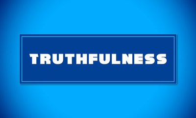 Truthfulness - clear white text written on blue card on blue background