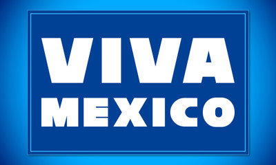 Viva Mexico - clear white text written on blue card on blue background