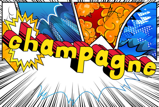 Champagne - Vector illustrated comic book style phrase.