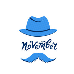 A man with a mustache in a hat. November hand drawn lettering. Prostate cancer concept.