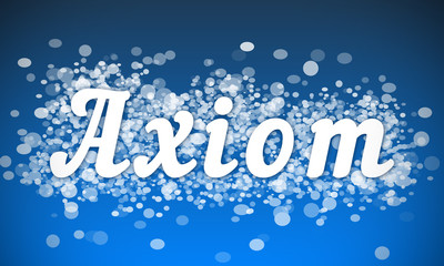 Axiom - white text written on blue bokeh effect background